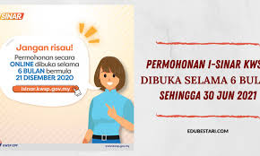 Untuk makluman, permohonan kemasukan perlu dibuat secara online. Permohonan I Sinar Kwsp Dibuka Selama 6 Bulan Sehingga 30 Jun 2021 Edu Bestari