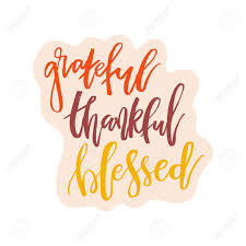 Check spelling or type a new query. Grateful Thankful Blessed Inspirational Happy Thanksgiving Royalty Free Cliparts Vectors And Stock Illustration Image 131432333