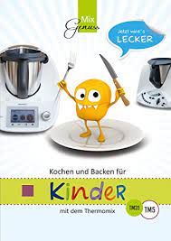 Mit dem thermomix® hast du den perfekten helfer, der es dir ermöglicht, dein kochen war noch nie so einfach. Amazon Com Kochen Und Backen Fur Kinder Mit Dem Thermomix German Edition Ebook Wild Corinna Kindle Store