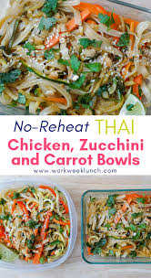 Thai Chicken Zucchini And Carrot Bowl Meals Good For Leftovers Lunch Bowl Recipe Delicious Meal Prep