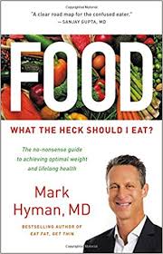 Food What The Heck Should I Eat Mark Hyman M D