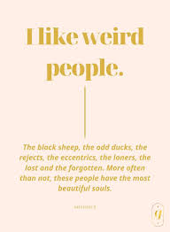 12 Quotes About Individuality That Will Encourage You To Unleash Your Weird Individuality Quotes Quotes Crazy People