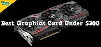 10 Best Graphics Card Under 300 2019 Updated Graphic Card Best Gaming Laptop Best Graphics