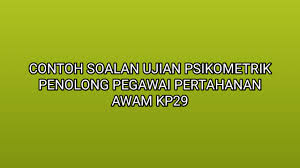 Contoh Soalan Ujian Psikometrik Penolong Pegawai Pertahanan Awam Kp29 2019 Sumber Kerjaya