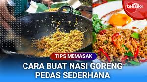 Pedas gurih saus sambal jawara bisa membuat nasi goreng lebih endeus untuk dinikmati. Video Cara Buat Nasi Goreng Pedas Sederhana Telisik Id