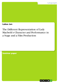 Here are some of the quotes that demonstrate macbeth's descent into insanity: The Different Representation Of Lady Macbeth S Character And Grin