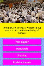 However, it's not a celebration as such, but a day spent in reflection and a chance to atone for one's sins. In The Jewish Calendar What Trivia Questions Quizzclub