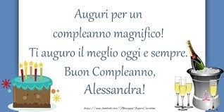 Auguri Per Un Compleanno Magnifico Ti Auguro Il Meglio Oggi E Sempre Buon Compleanno Alessandra Buon Compleanno Cartolina Di Compleanno Compleanno