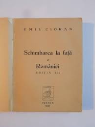 Check spelling or type a new query. Schimbarea La Fata A Romaniei De Emil Cioran Editia A Ii A Editura Vremea 1941