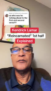 Who Was The First Person in Kendrick Lamars Reincarnated