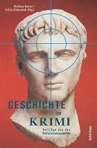 Geschichte im Krimi: Beiträge aus den Kulturwissenschaften : Paletschek,  Sylvia, Korte, Barbara, Zöllner, Frank, Pirker, Eva Ulrike, Petzold,  Jochen, Müller, Klaus Peter, Mergenthal, Silvia, Lethbridge, Stefanie,  Göbel, Walter, Paletschek, Sylvia ...