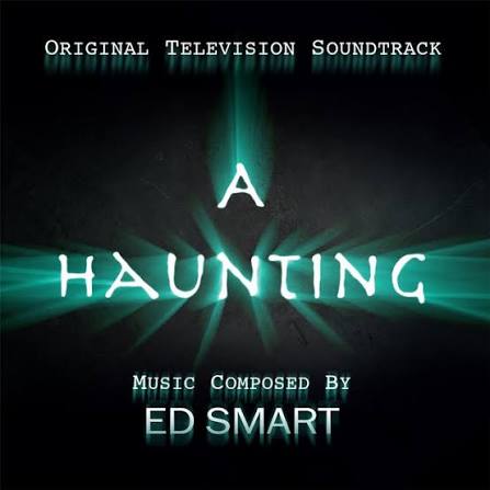 A Haunting (Original Television Soundtrack) - Album by Ed Smart | Spotify
