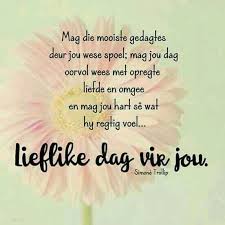Pin By Marian Van Zyl On Special Quotes Afrikaanse Quotes Good Morning Quotes Special Quotes