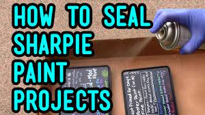 How To Seal Sharpie Paint Marker Projects Youtube