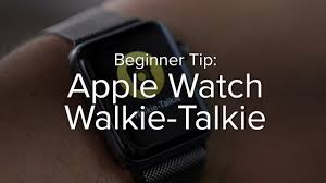 How To Use Walkie Talkie On Apple Watch Youtube