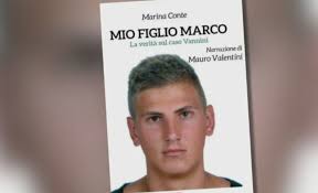 Omicidio marco vannini, il giorno della sentenza. Omicidio Vannini In Uscita Il Libro Della Mamma Mio Figlio Marco