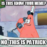 Check spelling or type a new query. No This Is Patrick Image Gallery List View Know Your Meme