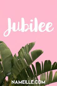 Jubilee I Cool Unique Baby Names For Girls I Nameille Com Unique Girl Names Cool Unique Names Baby Girl Names