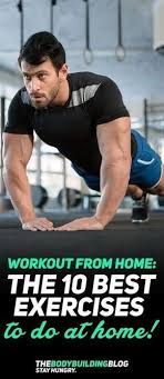 Workout At Home 10 Best Exercises To Do At Home Thebodybuildingblog Fitness Body At Home Workouts Workout Routine