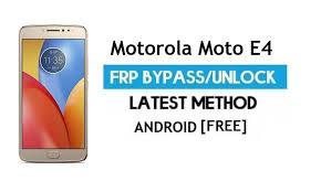 This one, as well as your . Motorola Moto E4 Xt1766 63 Frp Bypass Unlock Google Gmail Lock