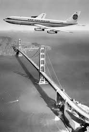A Boeing 707 Flying Over The Golden Gate Bridge 1958 Boeing 707 Boeing Aircraft Pan American