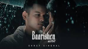 Baarishen : Shrey Singhal : Official Music Video