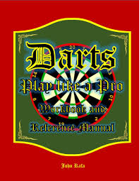 Darts Play Like A Pro John Louis Rafa 9780692738542