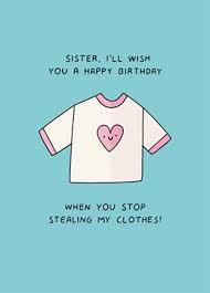 Check spelling or type a new query. Rude Funny Sister Birthday Cards Scribbler