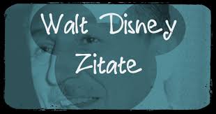 Bildergalerie Inspirierende Walt Disney Zitate Freewarede