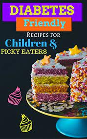 Download fun, healthy activities for kids. Diabetes Friendly Recipes For Children And Picky Eaters Diabetes Recipes Cookbook Kindle Edition By Collins Amy Cookbooks Food Wine Kindle Ebooks Amazon Com