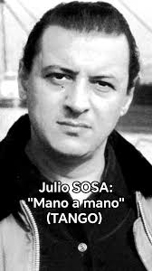 Julio SOSA: "Mano a mano" (TANGO) #tango #tangomilonguero #tangomilonga  #tangobuenosaires #tangoargentino #musicapopular #milonga #tangodj  #musicaargentina #buenosaires #argentina #tangodance #milonguero  #tangomusic #tangomarathon