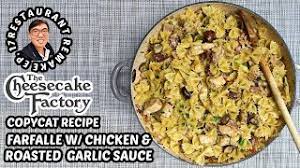 Drain the pasta, reserving 1/2 cup of the cooking liquid. Farfalle W Chicken Roasted Garlic Cheesecake Factory Copycat Recipe Restaurant Remake Ep 17 Youtube