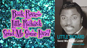 Review: Little Richard: Send Me Some Lovin' by Spencer Leigh