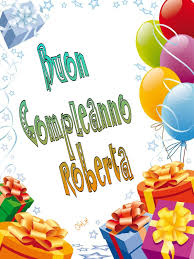 Buon Compleanno Roberta Buon Compleanno Immagini Di Buon Compleanno Immagini Di Compleanno