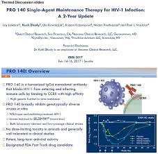 About leronlimab (pro 140) the fda has granted a fast track designation to cytodyn for two potential indications of leronlimab is an investigational humanized igg4 mab that blocks ccr5, a. Pro 140 Leronlimab Sc Long Acting Single Agent Maintenance Therapy Samt For Hiv 1 Infection