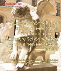 We would be pleased to help you with the selection. Aussere Schonheit Lasst Uns Einen Menschen Bewundern Aber Nur Innere Schonheit Lasst Uns Einen Menschen Lieben Zitat Von Die Tagesrandbemerkung