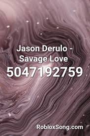 Jason Derulo Savage Love Roblox Id Roblox Music Codes Roblox Imagine Dragons Dubstep