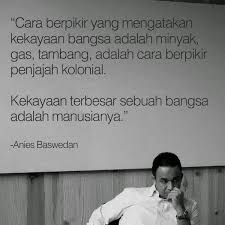 Tere liye, mario teguh, caption instagram buat pacar, quotes islami, tokoh. Kata Kata Inspiratif Anies Baswedan Defantri Com
