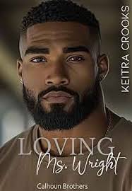 Loving Ms. Wright: (Calhoun Brothers) Book 5