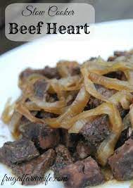 Slow Cooker Beef Heart Recipe The Frugal Farm Wife Recipe Slow Cooker Beef Offal Recipes Slow Cooked Meals