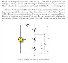 Solved Design The Voltage Divider Circuit Shown In Fig 4