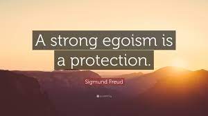 Explore egoism quotes by authors including friedrich nietzsche, giorgos seferis, and eugenio montale at brainyquote. Sigmund Freud Quote A Strong Egoism Is A Protection