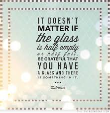 Example sentences from the web for glass is half full, the. 26 For Your Grace Account Ideas Life Values Virtue Positivity