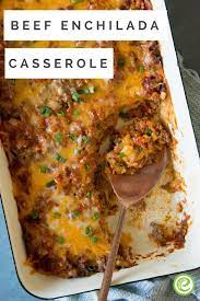 Beef Enchilada Casserole Recipe Easy Enchilada Casserole Enchilada Casserole Enchilada Casserole Beef