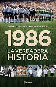 Selecione entre imagens premium de carlos bilardo 1986 da mais elevada qualidade. Amazon Com 1986 La Verdadera Historia Spanish Edition Ebook Dejtiar Gustavo Barnade Oscar Kindle Store