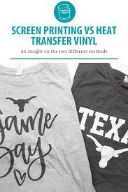 Screen Printing Vs Htv What S The Difference Screen Printing Heat Transfer Vinyl Screen Printing Shirts