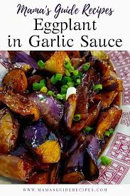 Eggplant In Garlic Sauce Mama S Guide Recipes Eggplant Recipes Easy Recipes Vegetarian Dishes
