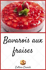 Bavarois Aux Fraises La Recette Facile En 2020 Gateau Fraise Facile Recette Dessert Fraise Recette Gateau Fraise