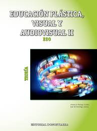 Educacion plastica, visual y audiovisual ii. 978 84 7063 518 2 2015 Educacion Plastica Visual Y Audivisual Ii Teoria Editorial Donostiarra