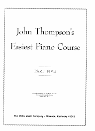 I also studied piano with the john thompson books as a girl. John Thompson Easiest Piano Course Part 5 Pdf